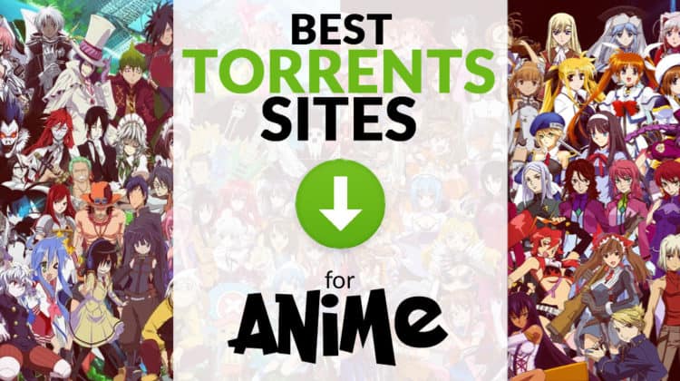 Anime Torrents: the best torrent sites for anime